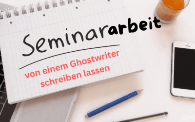 Seminararbeit von einem Ghostwriter schreiben lassen
